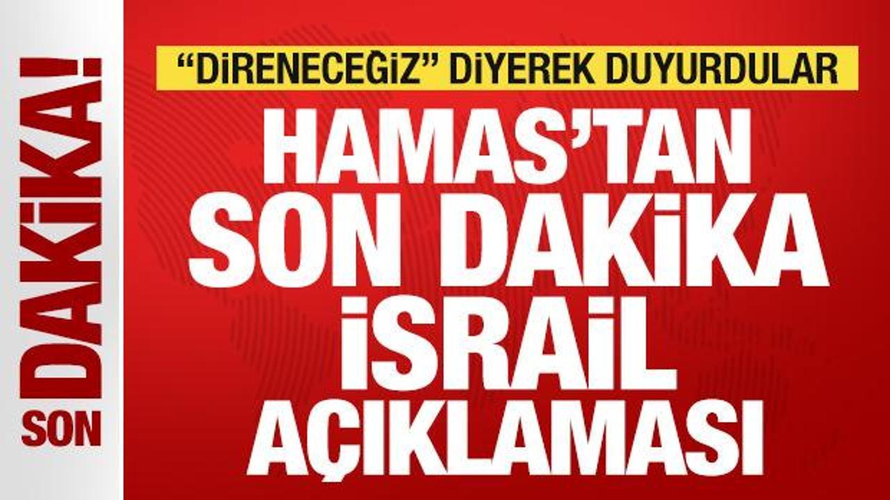 hamastan son dakika israil aciklamasi direnecegiz diyerek duyurdu Y8ZpKPs7
