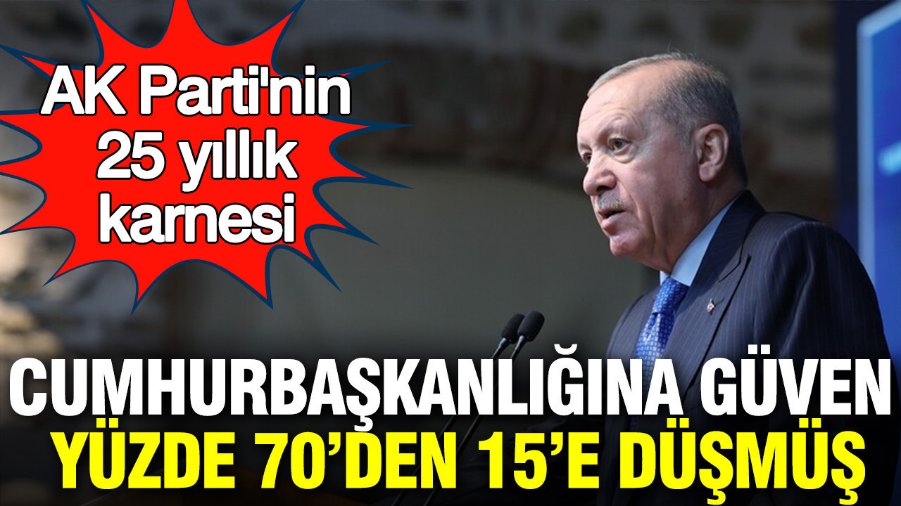 AK Parti’nin 25 Yıllık Değerlendirmesi: Cumhurbaşkanlığına Güven Oranı Yüzde 75’ten Yüzde 15’e Düşmüş